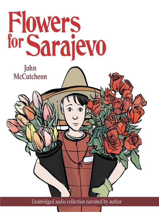 Title details for Flowers for Sarajevo by John McCutcheon - Available